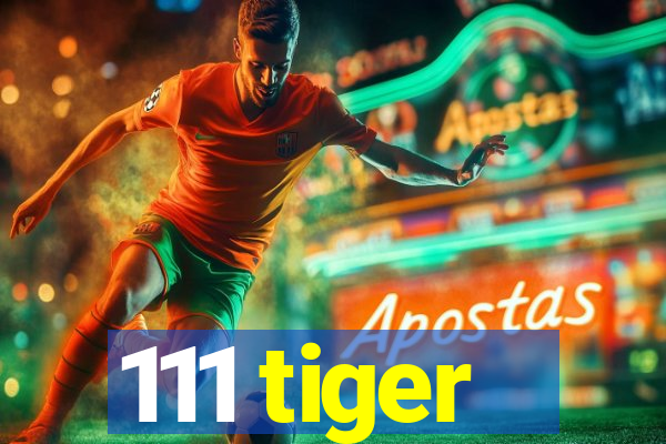 111 tiger