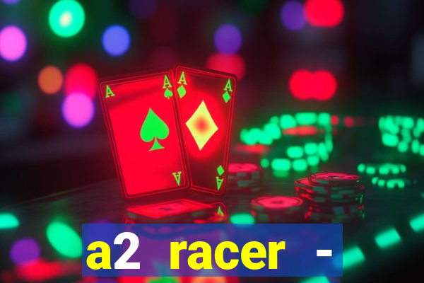 a2 racer - riscando o asfalto filme completo dublado