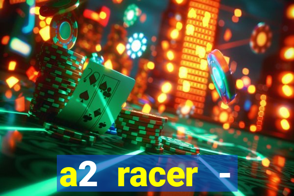 a2 racer - riscando o asfalto filme completo dublado