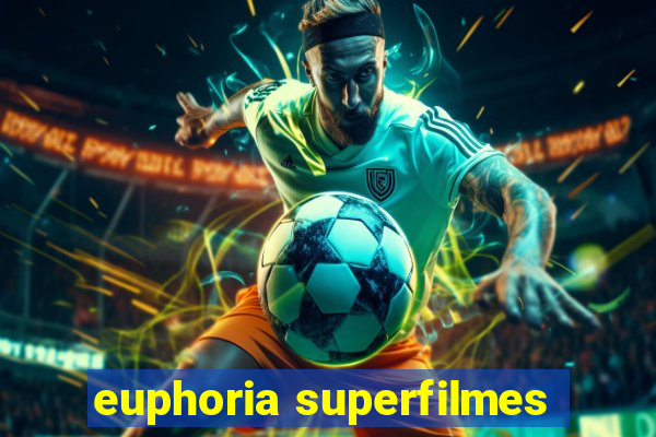 euphoria superfilmes