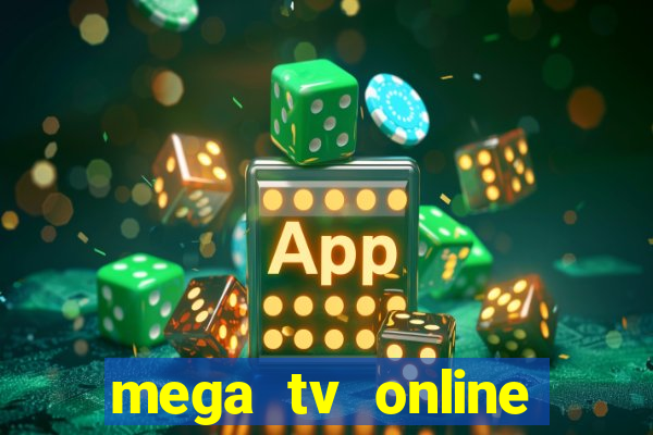 mega tv online gratis futebol ao vivo