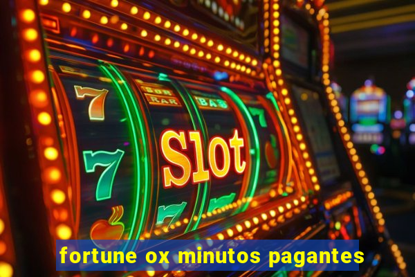 fortune ox minutos pagantes