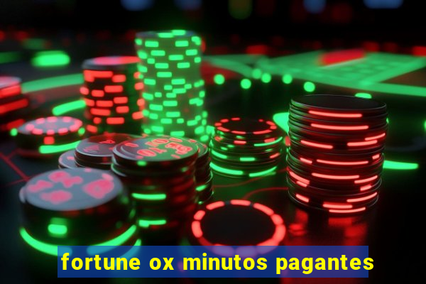 fortune ox minutos pagantes