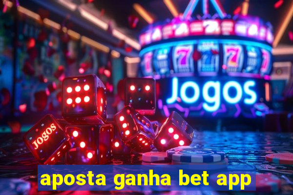 aposta ganha bet app