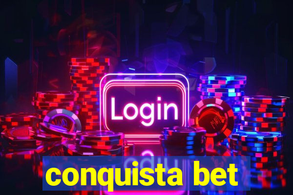 conquista bet