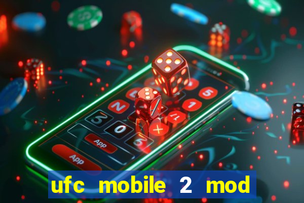 ufc mobile 2 mod apk unlimited money and gems