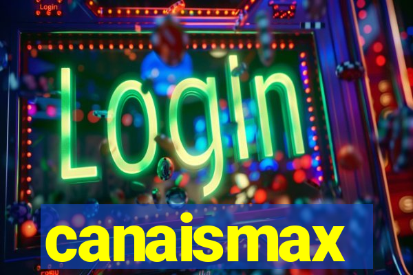 canaismax