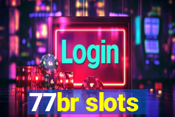 77br slots