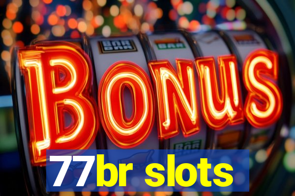 77br slots