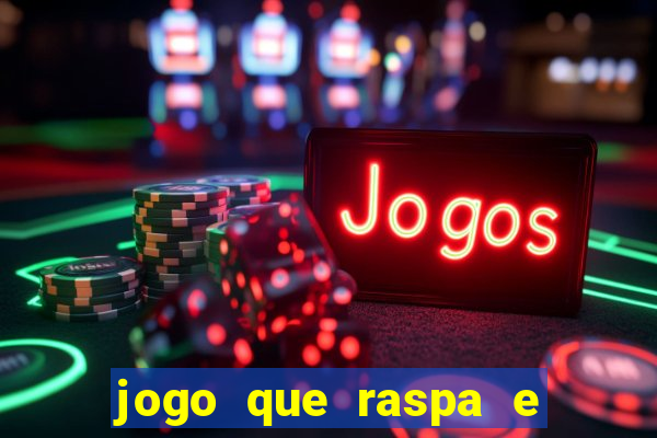 jogo que raspa e ganha dinheiro