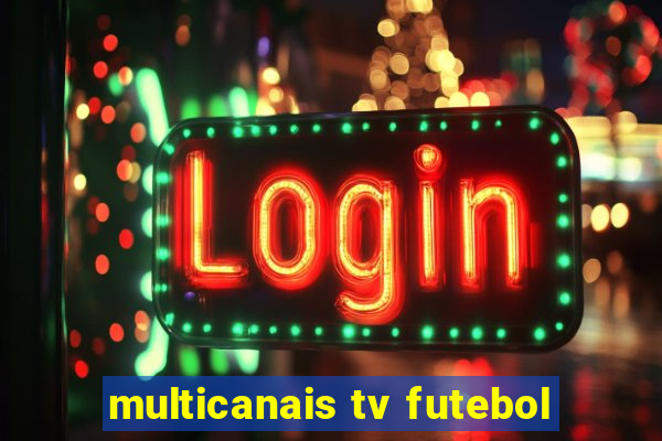 multicanais tv futebol