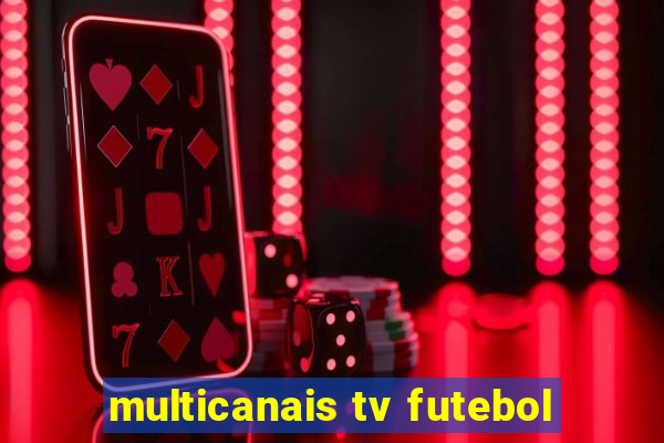 multicanais tv futebol