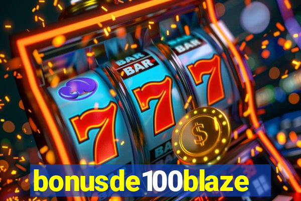 bonusde100blaze