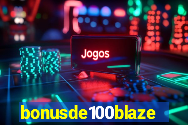 bonusde100blaze