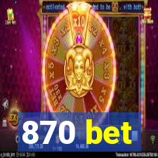 870 bet