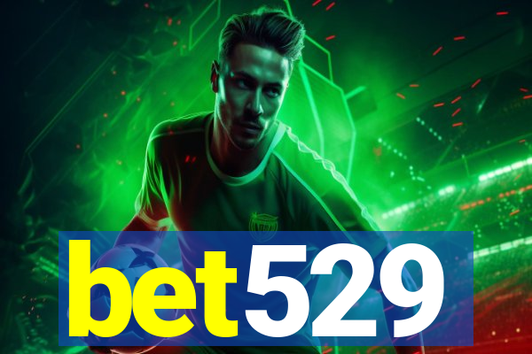 bet529