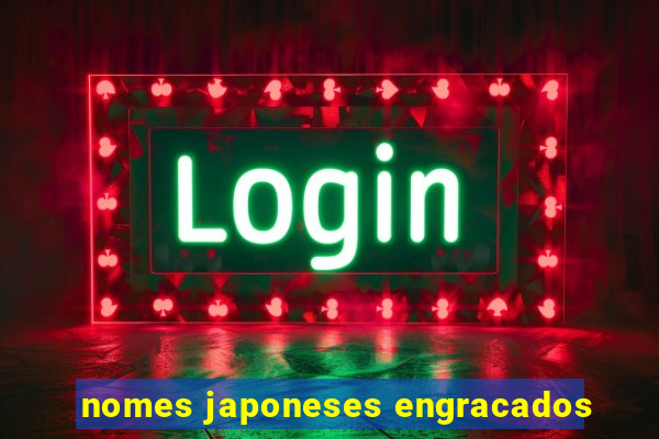 nomes japoneses engracados