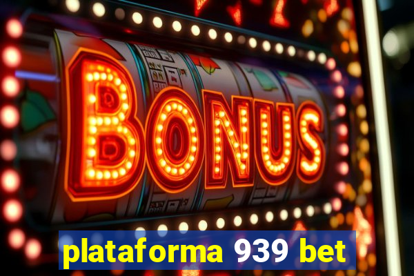 plataforma 939 bet