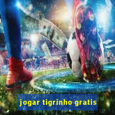 jogar tigrinho gratis