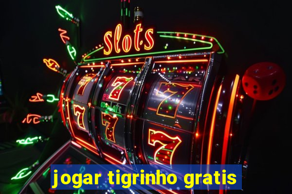 jogar tigrinho gratis