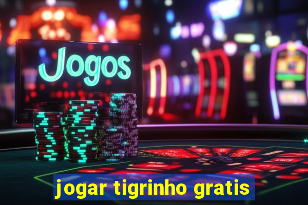 jogar tigrinho gratis