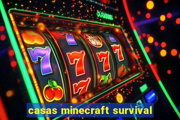 casas minecraft survival