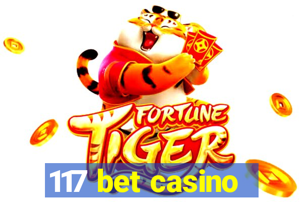 117 bet casino