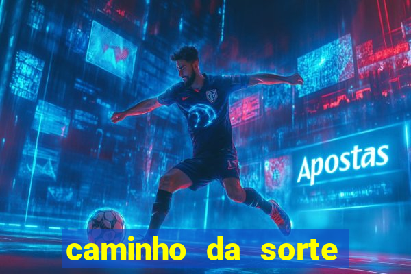 caminho da sorte esporte net