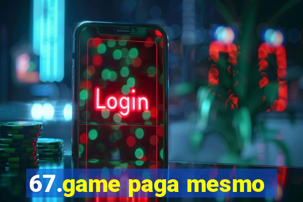 67.game paga mesmo