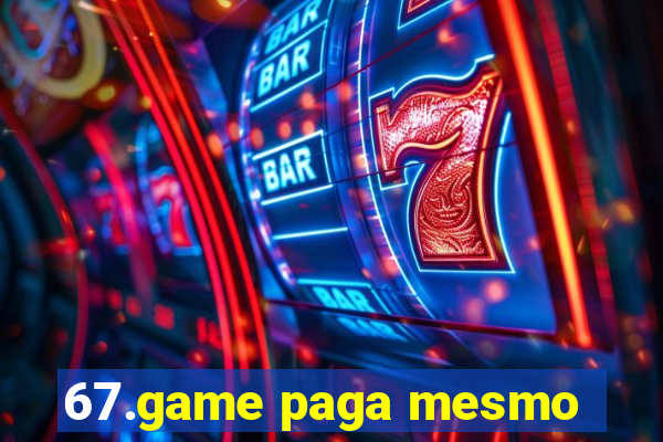 67.game paga mesmo