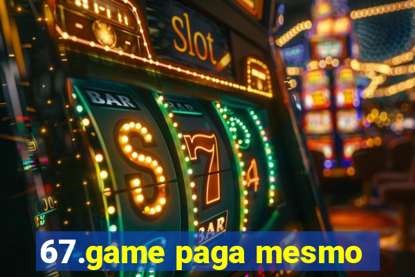 67.game paga mesmo