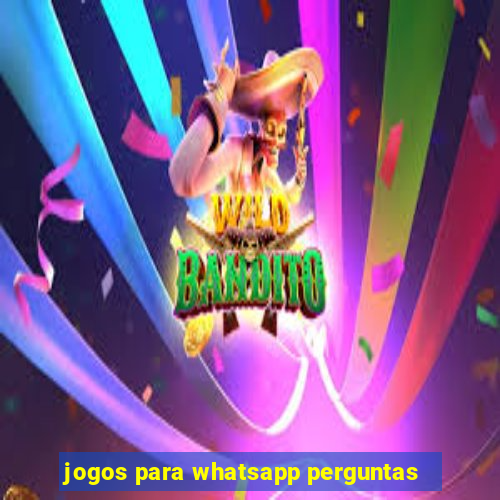 jogos para whatsapp perguntas