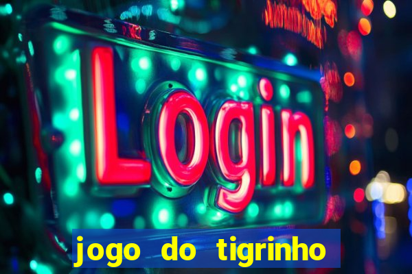 jogo do tigrinho de 2 reais