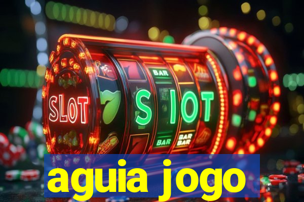 aguia jogo