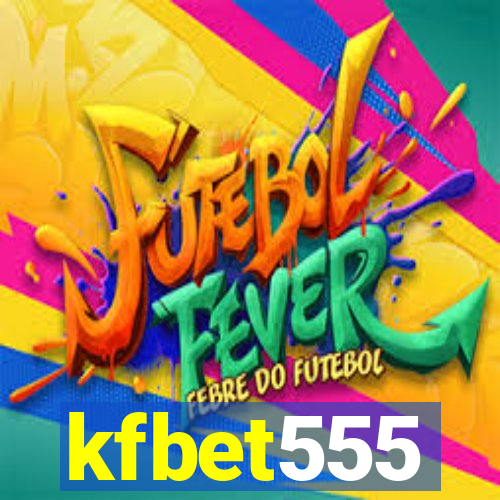 kfbet555