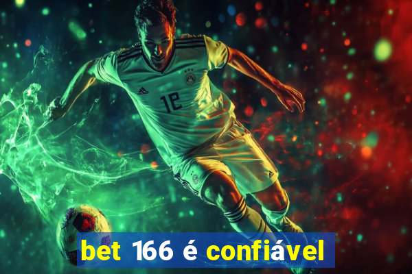 bet 166 é confiável