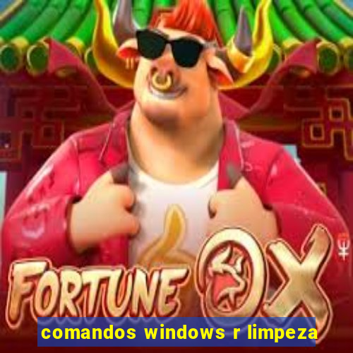 comandos windows r limpeza