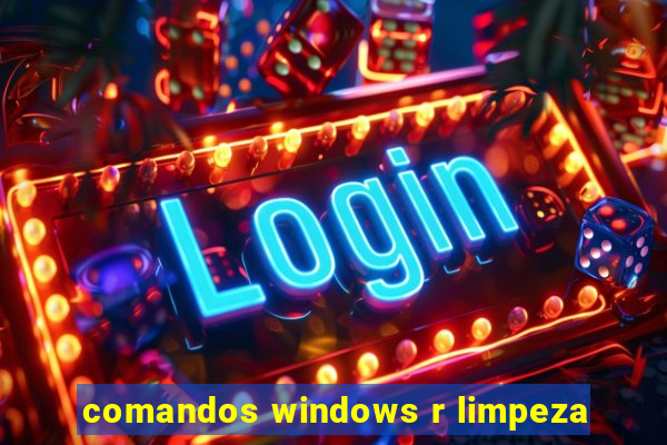 comandos windows r limpeza