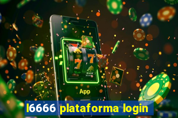 l6666 plataforma login