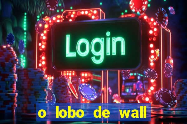 o lobo de wall street assistir