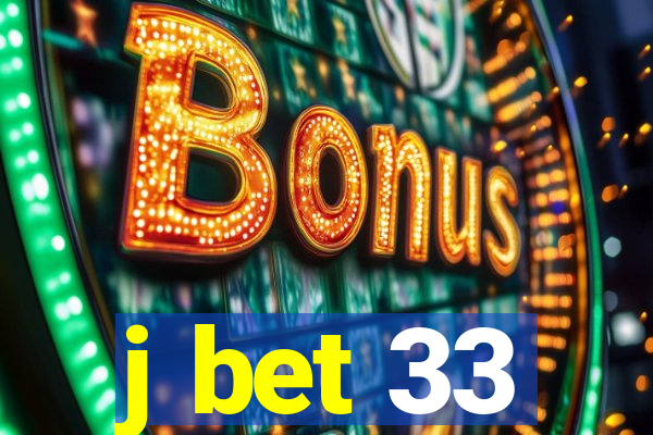 j bet 33