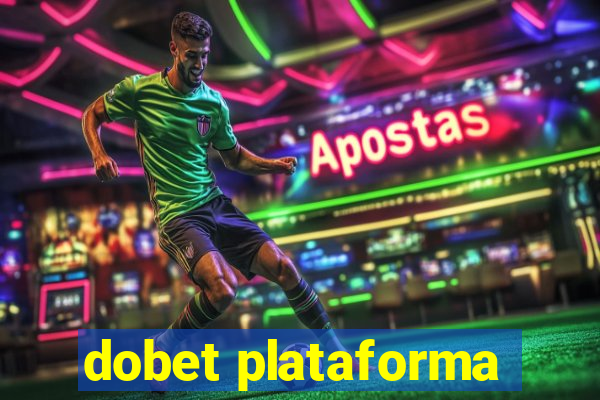 dobet plataforma