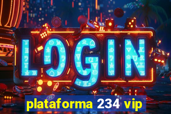 plataforma 234 vip