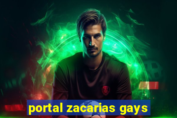 portal zacarias gays