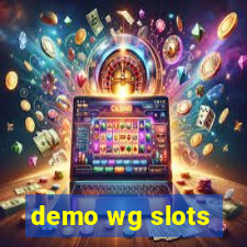 demo wg slots