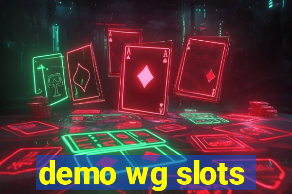 demo wg slots