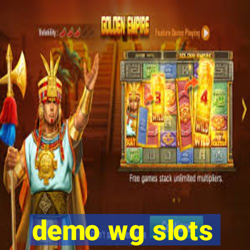 demo wg slots