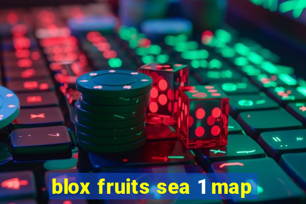 blox fruits sea 1 map