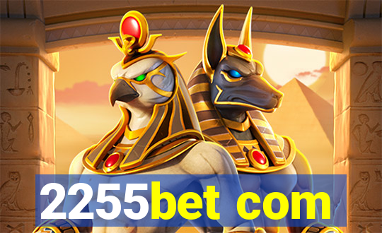 2255bet com