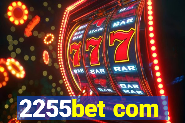 2255bet com